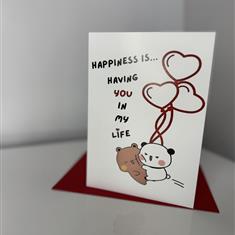 Happiness is Having you in my life Card